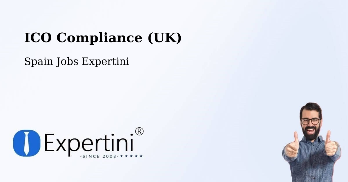 UK Data Protection & ICO Compliance – Yebes - Spain Jobs Expertini